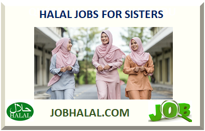 HALAL JOBS FOR SISTERS 2024