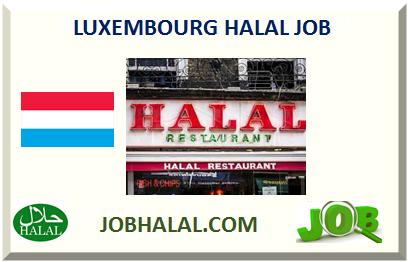 LUXEMBOURG HALAL JOB