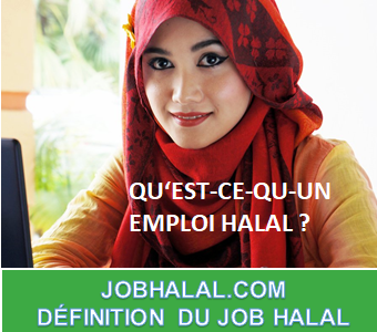 QU’EST-CE QU’UN JOB HALAL ?